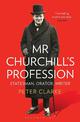 Mr Churchill's Profession: Statesman, Orator, Writer