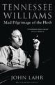 Tennessee Williams: Mad Pilgrimage of the Flesh