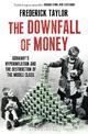 The Downfall of Money: Germany's Hyperinflation and the Destruction of the Middle Class