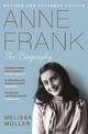 Anne Frank: The Biography