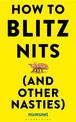 How to Blitz Nits (and other Nasties): A witty yet practical guide to defeating the ten most common childhood ailments