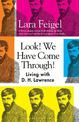 Look! We Have Come Through!: Living With D. H. Lawrence