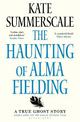 The Haunting of Alma Fielding: SHORTLISTED FOR THE BAILLIE GIFFORD PRIZE 2020