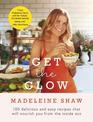 Get The Glow: Delicious and Easy Recipes That Will Nourish You from the Inside Out