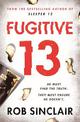 Fugitive 13: The second action-packed, thrilling instalment of the best-selling, gripping series