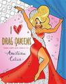 I Heart Drag Queens: Perfect fun for if you're stuck indoors!