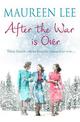 After the War is Over: A heart-warming story from the queen of saga writing