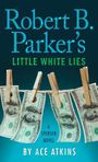 Robert B. Parkers Little White Lies (Large Print)