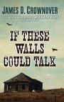 If These Walls Could Talk (Large Print)