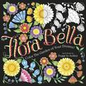 Flora Bella: Color The Garden of Your Dreams!