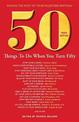 50 Things to Do When You Turn 50: Making the Most of Your Milestone Birthday