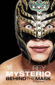 Rey Mysterio: Behind the Mask