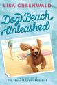 Dog Beach Unleashed: The Seagate Summers Book Two