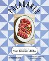 Paladares: Recipes Inspired by the Private Restaurants of Cuba