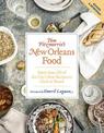 Tom Fitzmorris's New Orleans Food (Revised and Expanded Edition): More Than 250 of the City's Best Recipes to Cook at Home