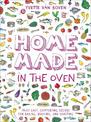 Home Made in the Oven: Truly Easy, Comforting Recipes for Baking, Broiling, and Roasting