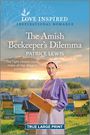 The Amish Beekeepers Dilemma (Large Print)