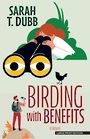 Birding with Benefits (Large Print)