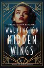 Walking on Hidden Wings: A Novel of the Roaring Twenties (Large Print)