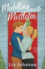 Meddling with Mistletoe: A Red Door Inn Christmas Romance (Large Print)