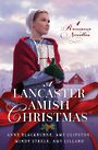 A Lancaster Amish Christmas: 4 Romance Novellas (Large Print)