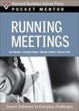 Running Meetings: Expert Solutions to Everyday Challenges