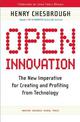 Open Innovation: The New Imperative for Creating and Profiting from Technology