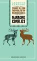 Managing Conflict: Straight Talk from the World's Top Business Leaders