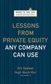 Lessons from Private Equity Any Company Can Use