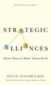 Strategic Alliances: Three Ways to Make Them Work