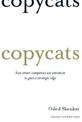 Copycats: How Smart Companies Use Imitation to Gain a Strategic Edge