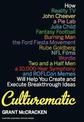 Culturematic: How Reality TV, John Cheever, a Pie Lab, Julia Child, Fantasy Football . . . Will Help You Create and Execute Brea