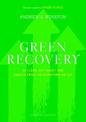 Green Recovery: Get Lean, Get Smart, and Emerge from the Downturn on Top