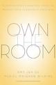 Own the Room: Discover Your Signature Voice to Master Your Leadership Presence