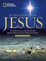 In the Footsteps of Jesus: A Journey Through His Life