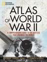 Atlas of World War II: History's Greatest Conflict Revealed Through Rare Wartime Maps and New Cartography