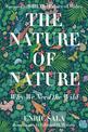 Nature of Nature: Why We Need The Wild