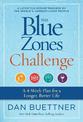 The Blue Zones Challenge: A 4-Week Plan for a Longer, Better Life