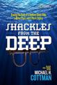 Shackles From the Deep: Tracing the Path of a Sunken Slave Ship, a Bitter Past, and a Rich Legacy (History (US))