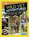 Wild Vet Adventures: Saving Animals Around the World with Dr. Gabby Wild