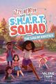 Izzy Newton and the S.M.A.R.T. Squad: The Law of Cavities (Izzy Newton, Book 3)