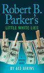 Robert B. Parkers Little White Lies (Large Print)