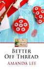 Better Off Thread (Large Print)