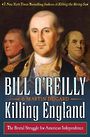 Killing England: The Brutal Struggle for American Independence (Large Print)