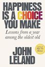 Happiness Is a Choice You Make: Lessons from a Year Among the Oldest Old (Large Print)