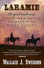 Laramie Journey to the White Clouds (Large Print)