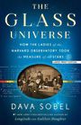 The Glass Universe: How the Ladies of the Harvard Observatory Took the Measure of the Stars (Large Print)