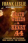 Death Wields a Henry .44: A Western Duo (Large Print)