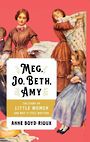 Meg, Jo, Beth, Amy: The Story of Little Women and Why It Still Matters (Large Print)