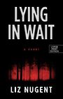 Lying in Wait (Large Print)